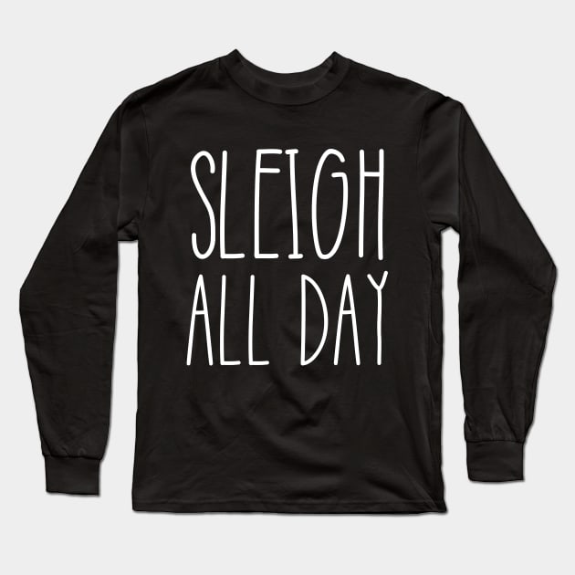 Sleigh All Day Long Sleeve T-Shirt by kapotka
